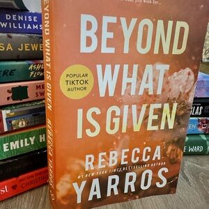 Beyond What Is Given by Rebecca Yarros